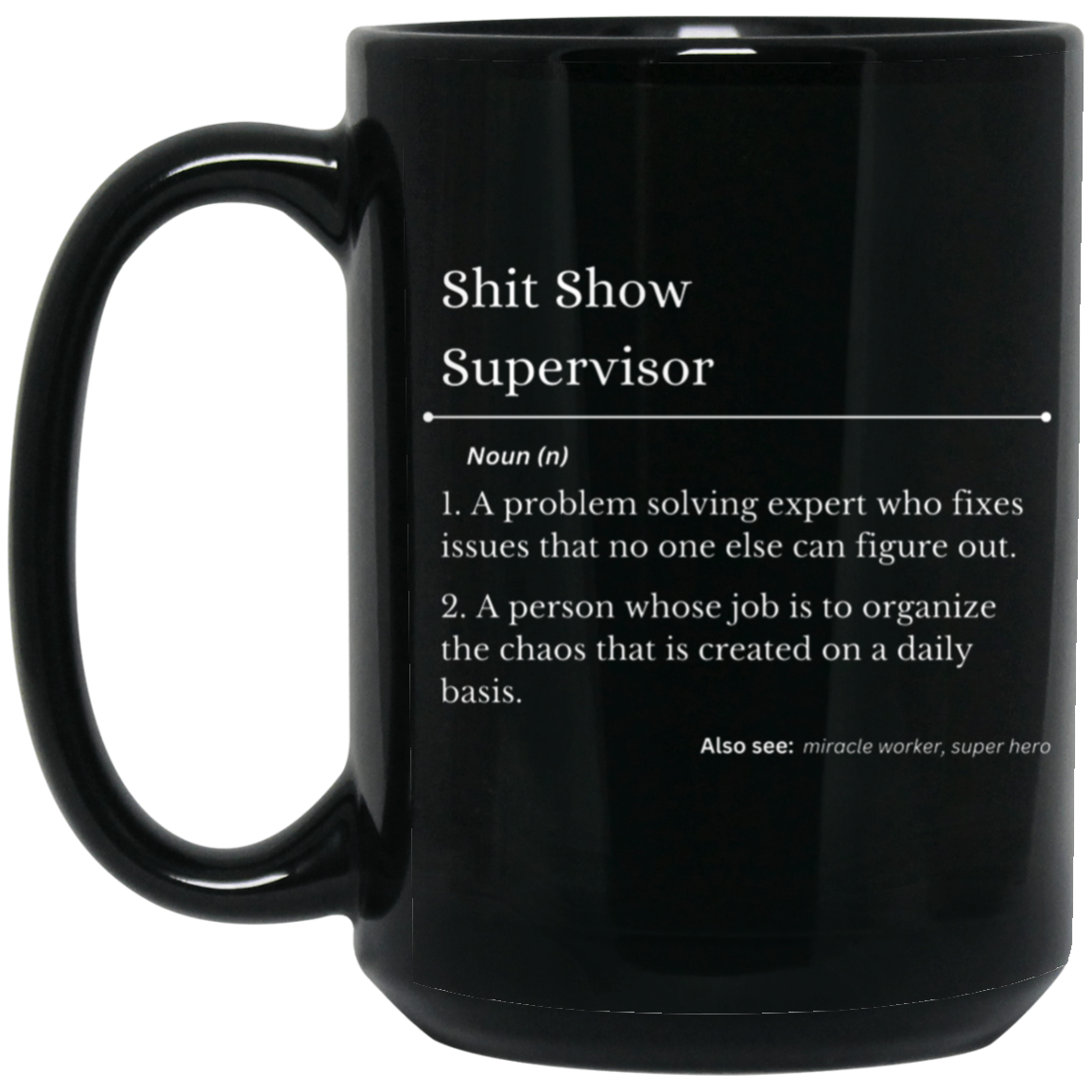 Shit Show Supervisor | 15oz Mug | Gift for the Boss