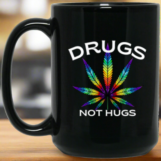 Drugs Not Hugs | 15oz Mug |