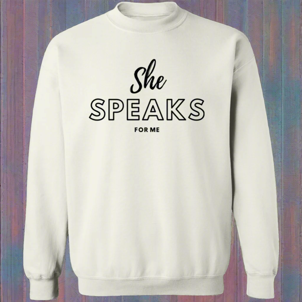 She SPEAKS For Me | Shirt | Hoodie | Mug | Show the world your support