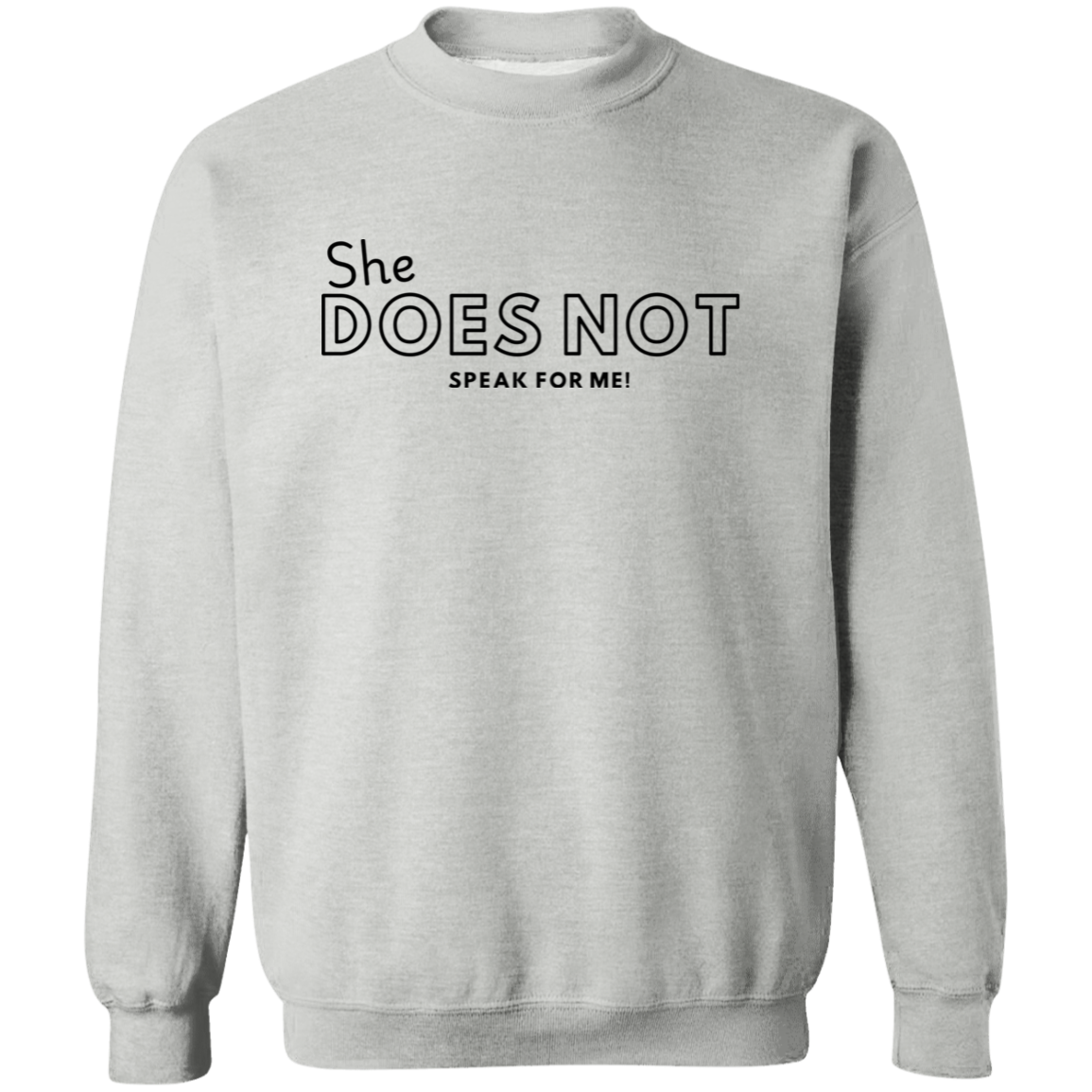 She DOES NOT Speak for Me | Shirt | Hoodie | Sweater