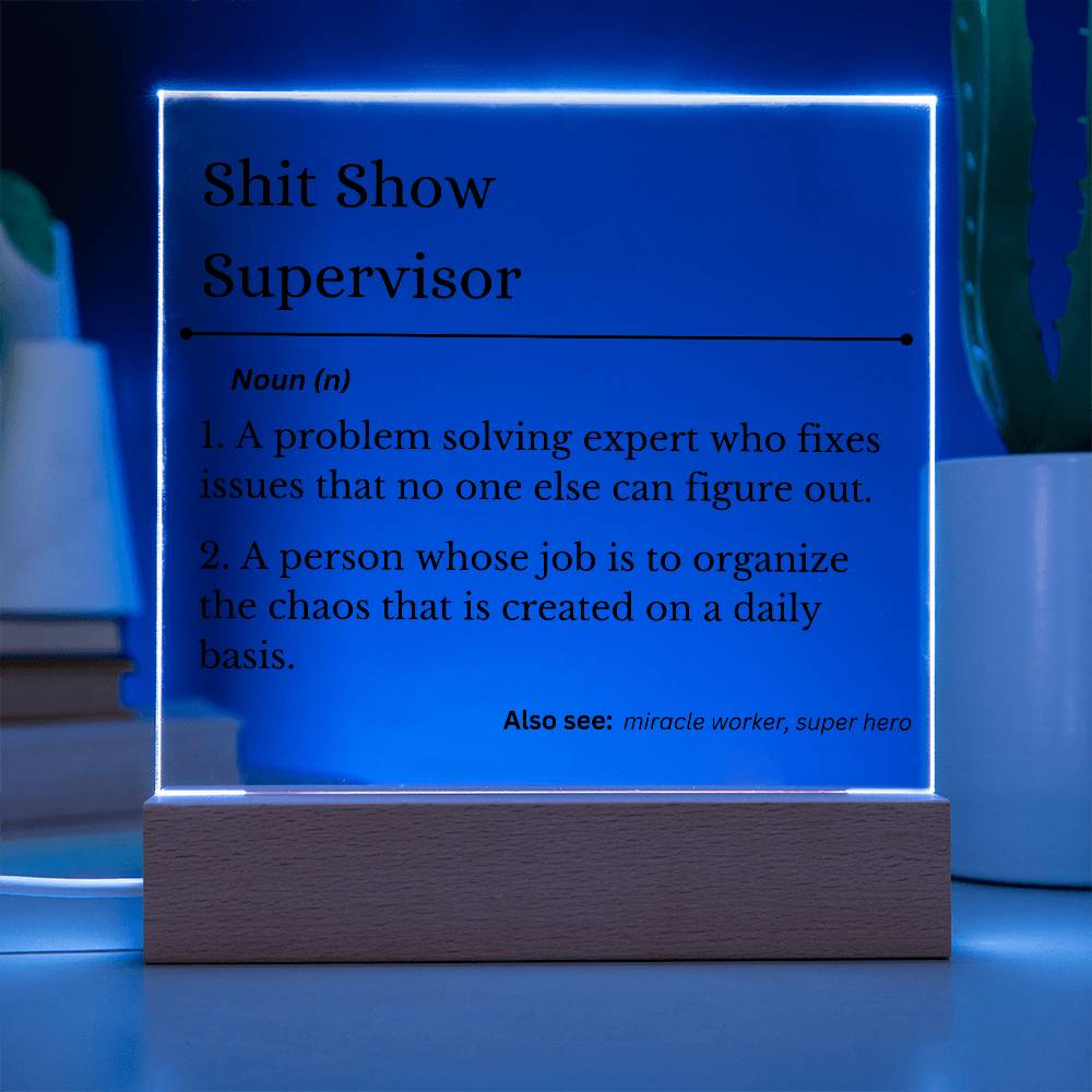 Shit Show Supervisor | LED Square Light | Gift for Fun