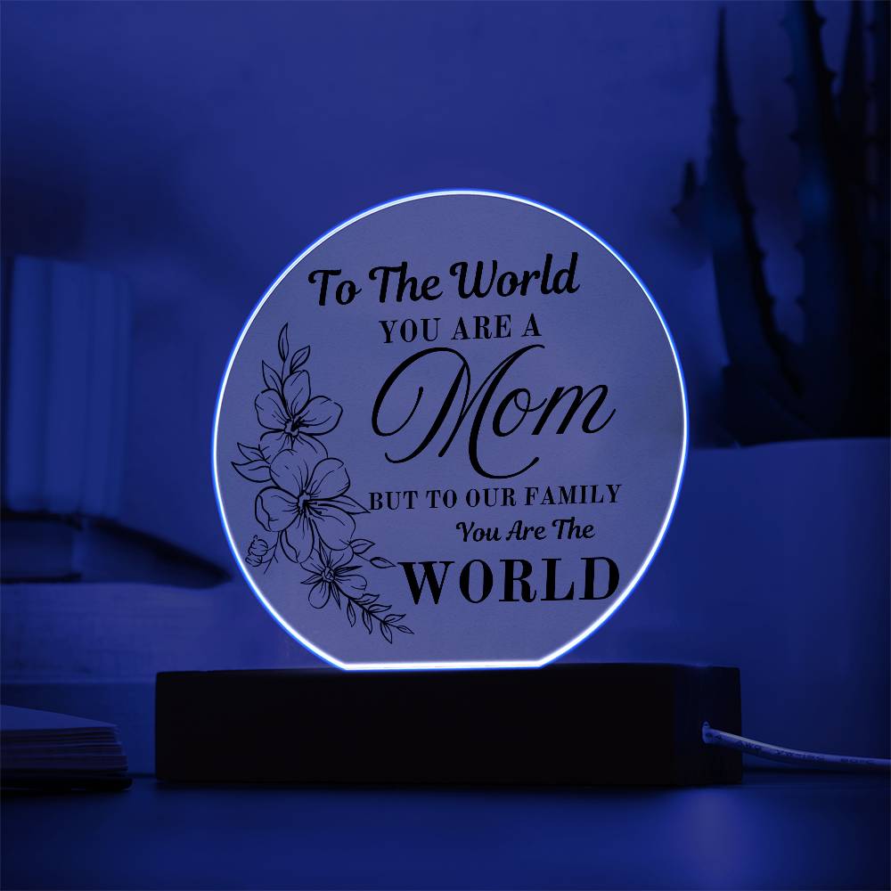 Mom, You are the World | LED Round Light | Gift for Mom