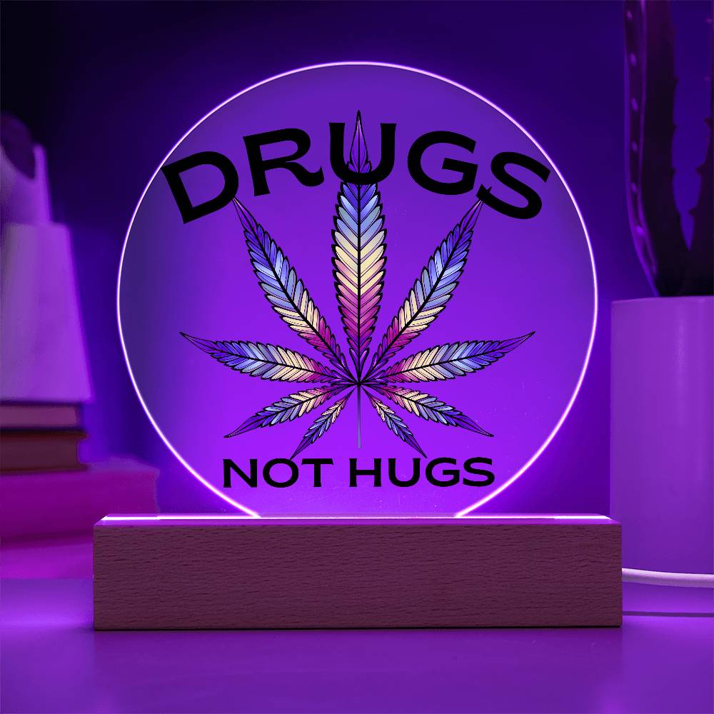 Drugs Not Hugs | LED Round Light | Gift for Stoners