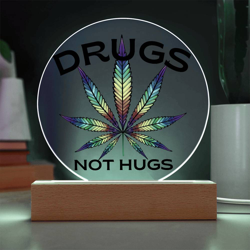 Drugs Not Hugs | LED Round Light | Gift for Stoners