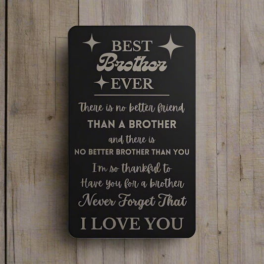 Best Brother Ever | Engraved Metal Card | Gift for Brother