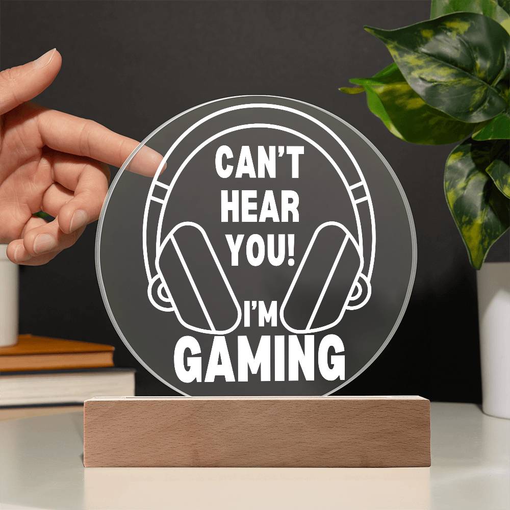 Can't Hear You! I'm Gaming | LED Round Light | Gamer Gifts