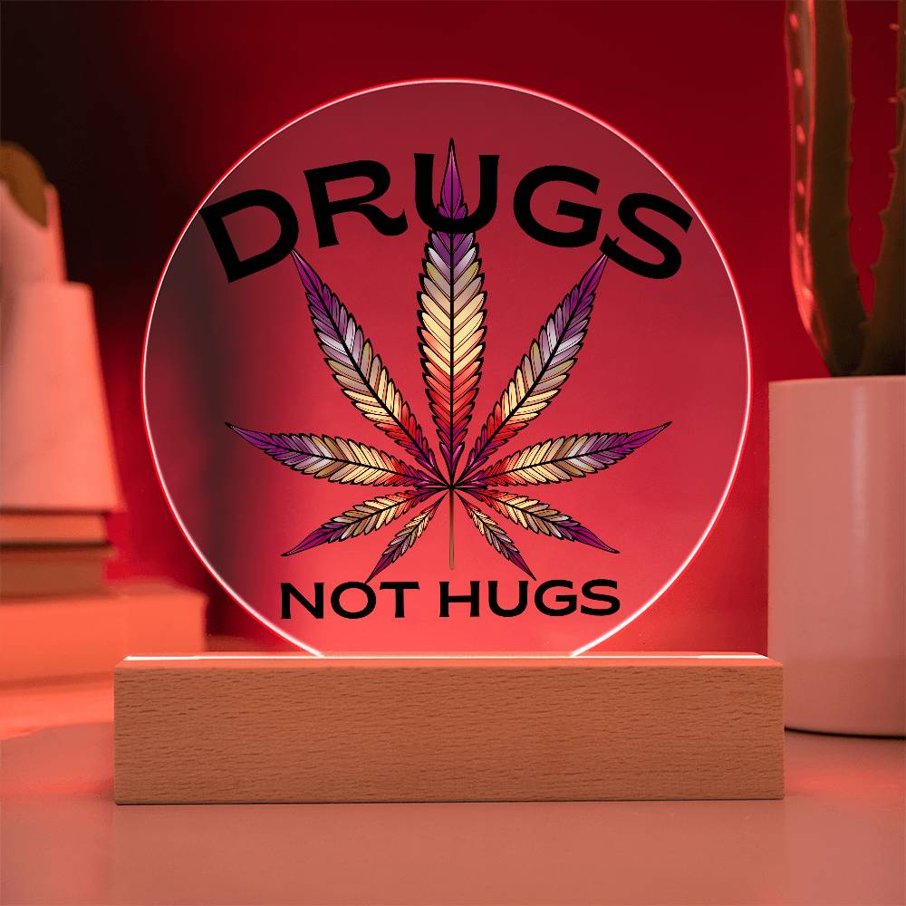 Drugs Not Hugs | LED Round Light | Gift for Stoners